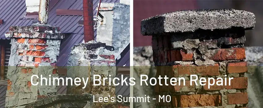  Chimney Bricks Rotten Repair Lee's Summit - MO