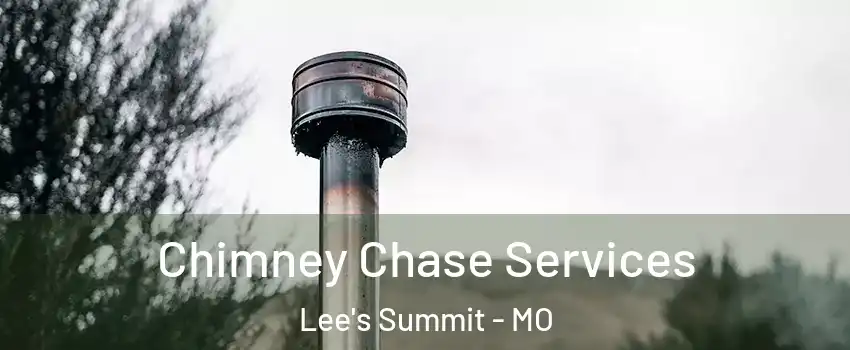 Chimney Chase Services Lee's Summit - MO