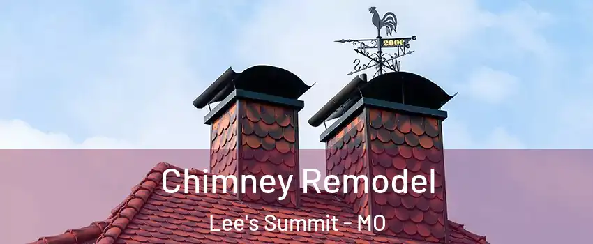  Chimney Remodel Lee's Summit - MO