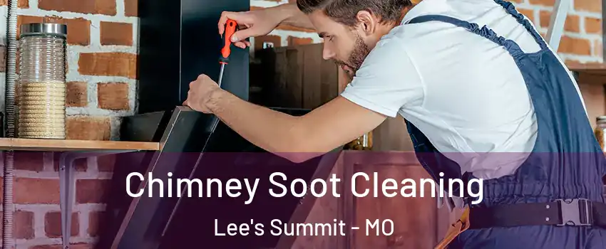  Chimney Soot Cleaning Lee's Summit - MO