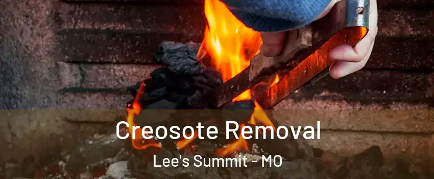  Creosote Removal Lee's Summit - MO