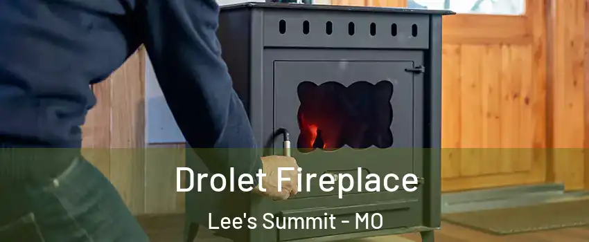  Drolet Fireplace Lee's Summit - MO
