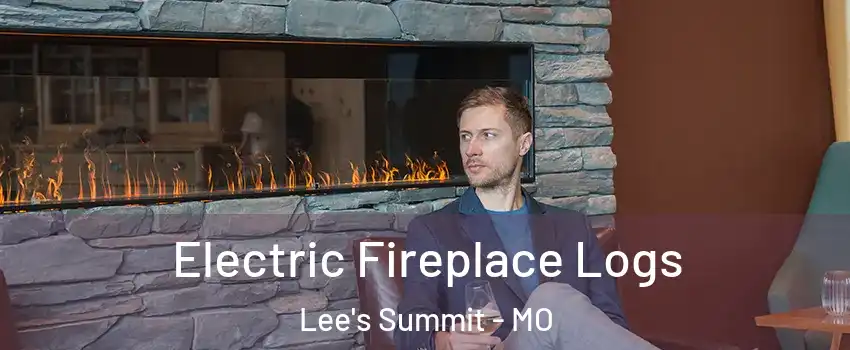  Electric Fireplace Logs Lee's Summit - MO