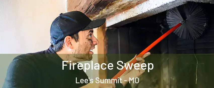  Fireplace Sweep Lee's Summit - MO