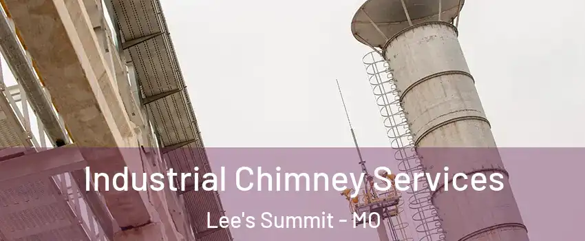  Industrial Chimney Services Lee's Summit - MO