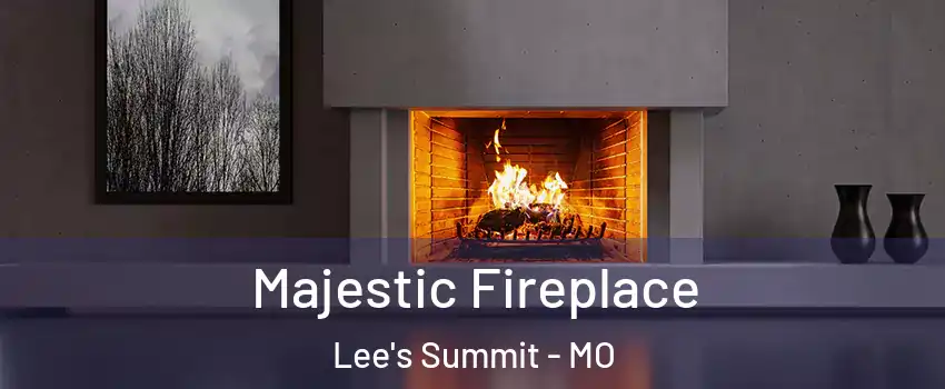  Majestic Fireplace Lee's Summit - MO