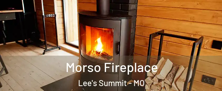  Morso Fireplace Lee's Summit - MO