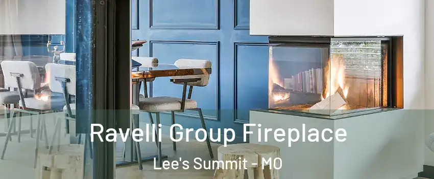  Ravelli Group Fireplace Lee's Summit - MO