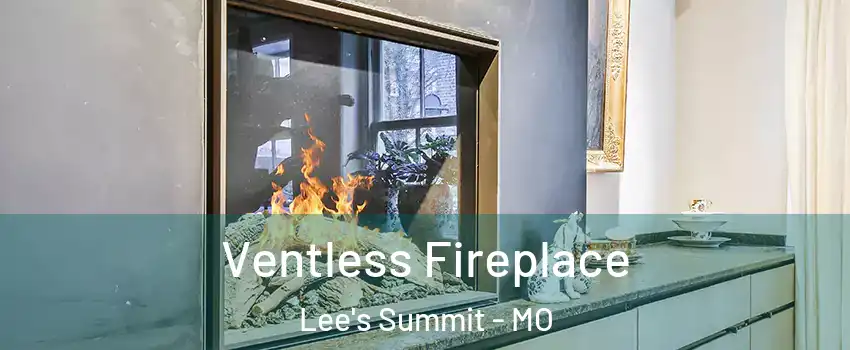  Ventless Fireplace Lee's Summit - MO